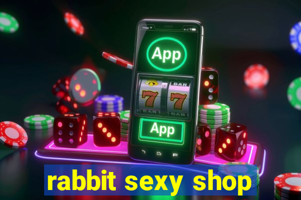 rabbit sexy shop